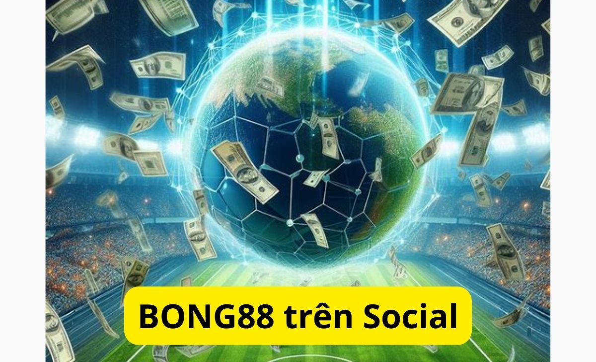 BONG88 trên Social