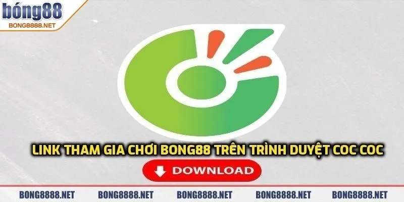 Link Tham Gia Chơi BONG88 Trên Trình Duyệt Cốc Cốc Nhanh Gọn 2 Link Tham Gia Chơi BONG88 trên trình duyệt thuận tiện