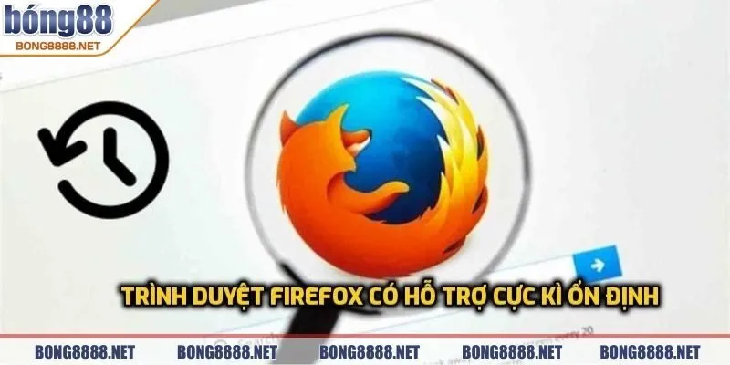 Link Tham Gia Chơi BONG88 Trên Trình Duyệt Firefox Nhanh 3 Trình duyệt Firefox có hỗ trợ cực kì ổn định