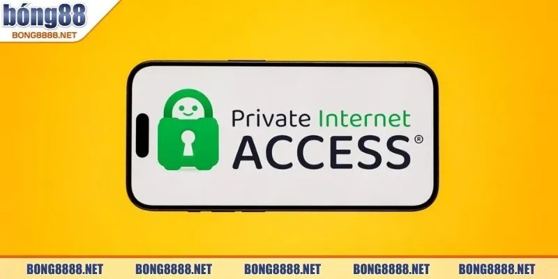Link Truy Cập BONG88 Qua Private Internet Access Bảo Mật 2 Link truy cập BONG88 qua Private Internet Access an toàn