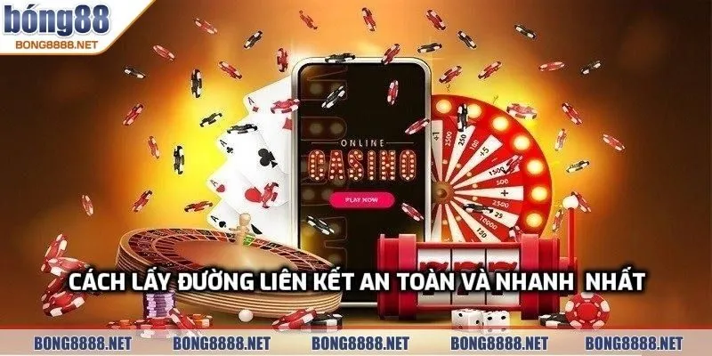 Link Vào BONG88 Bằng Nhà Mạng Fpt Ổn Định Không Giật Lag 4 Cách lấy đường liên kết an toàn và nhanh chóng nhất